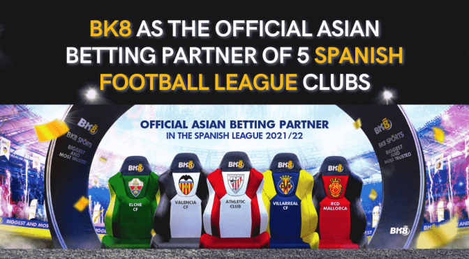 BK8 as The Official Asian Betting Partner of 5 Spanish Football League Clubs