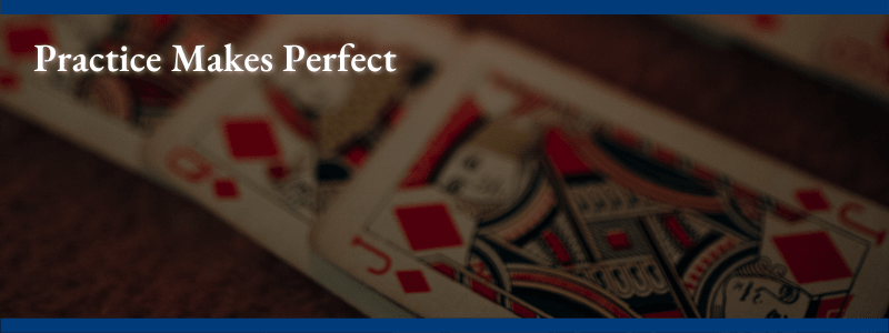 Practice Makes Perfect